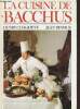 La cuisine de Bacchus - Envoi de l'auteur Henry Clos-Jouve.. Clos-Jouve Henry & Desmur Jean