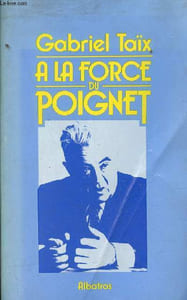 A la force du poignet - Envoi de l'auteur.