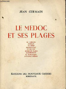 Le Médoc et ses plages - Le Verdon, Soulac, le Gurp, Montalivet, Le pin sec, Hourtin-Plage - Maubuisson, le Moutchic, Lacanau-océan - Envoi de l'auteur.