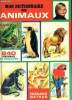 Mon dictionnaire des animaux - 240 animaux en couleurs - Mammifères, oiseaux, insectes, poissons, animaux préhistoriques.. Collectif