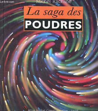 La saga des poudres - Collection un écrivain raconte.. Rachline Michel