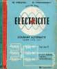 Electricité - 3 fascicules - Fascicules 1 + 3 + 4 (manque fascicule 2) - Fascicule 1 : Electrodynamique - Fascicule 3 : Lois générales - Fascicule 4 : ...