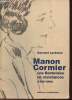 Manon Cormier une Bordelaise en résistances (1896-1945) - Envoi de l'auteur.. Lachaise Bernard
