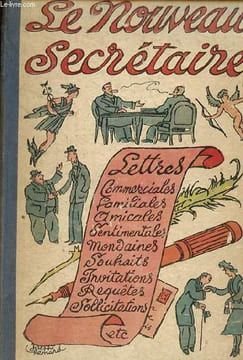 Le nouveau secrétaire tout ce qui concerne la correspondance familiale, mondaine, officielle, commerciale, intime.. E.De Breuil