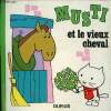 Musti et le vieux cheval.. Collectif