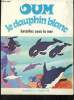 Oum le dauphin blanc batailles sous la mer.. T.Vladimir & G.Pomier Layrargues & R.Borg & Bonnet