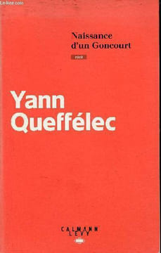 Naissance d'un Goncourt - Récit.. Queffélec Yann