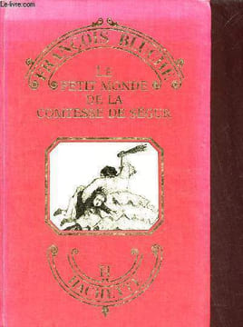 Le petit monde de la Comtesse de Ségur.. Bluche François
