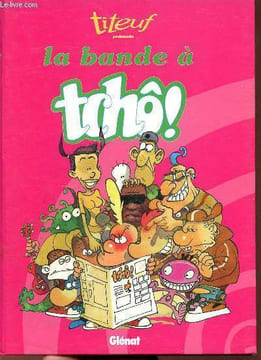 Titeuf la bande à tchô !. Zep