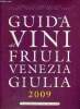 Guida del vini friuli venezia giulia 2009.. Collectif