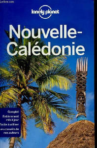 Nouvelle-Calédonie - Lonely planet - 5e édition.