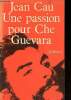Une passion pour Che Guevara.. Cau Jean