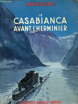Le casabianca avant l'herminier 1er novembre 1939 - 25 octobre 1941.. Amiral Sacaze