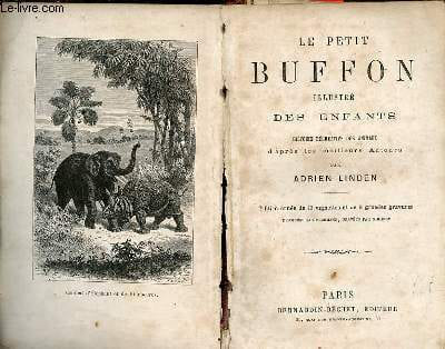Le petit Buffon illustré des enfants histoire récréative des animaux d'après les meilleurs auteurs.. Linden Adrien