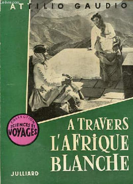 A travers l'Afrique blanche - Collection sciences et voyages.. Gaudio Attilio