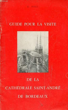 Guide pour la visite de la cathédrale Saint-André de Bordeaux.. Collectif