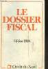 Le dossier fiscal - Edition 1984.. Collectif