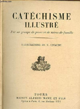 Catéchisme illustré - n°3159 série 31B.. Par un groupe de pères et de mères de famille