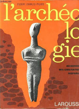 L'archéologie découverte des civilisations disparues.. Charles-Picard Gilbert