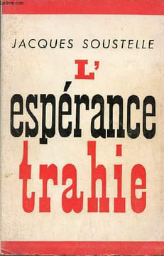 L'espérance trahie 1958-1961.. Soustelle Jacques
