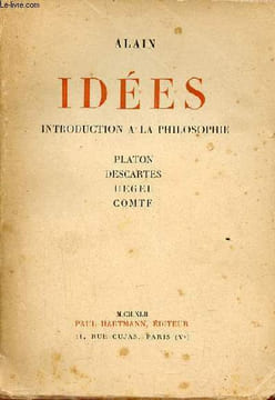 Idées introduction à la philosophie Platon Descartes Hegel Comte.. Alain