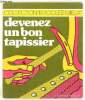 Devenez un bon tapissier - Collection bricolez mieux n°6 - 2e édition nouveau tirage.. Auguste Pierre