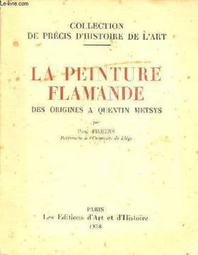 La peinture flamande des origines à Quentin Metsys - Collection de précis d'histoire de l'art.. Fierens Paul