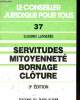 Servitudes mitoyenneté bornage clôture - 3e édition - Collection le conseiller juridique pour tous n°37.. Lannerée Suzanne