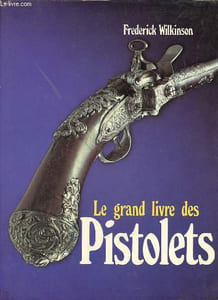 Le grand livre des pistolets.