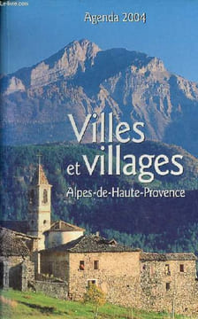 Agenda 2004 villes et villages Alpes-de-Haute-Provence.. Huet Jean