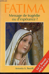 Fatima message de tragédie ou d'espérance ? le 3e secret est-il actuel ?
