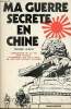 Ma guerre secrète en Chine - Récit en forme de journal - Collection le poing de la vie.. Laurens Edouard
