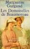 Les demoiselles de Beaumoreau - Roman.. Gurgand Marguerite