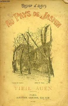 Au pays de Jasmin - Tome 1 : Vieil Agen.. Boyer d'Agen