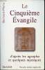 Le cinquième évangile d'après les agrapha et quelques myustiques - Nouvelle édition augmentée.. Bernard-Marie