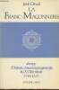 La Franc-Maçonnerie abrégé d'histoire maçonnique générale du XVIIIe siècle à nos jours.. Orval José