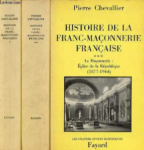Histoire de la Franc-Maçonnerie française - En 3 tomes - Tomes 1 + 2 + 3 - Collection les grandes études historiques.