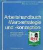 Arbeitshandbuch werbestrategie und - konzeption - Arbeitshilfen, besonders auch für me too-produkte.. H.G. Grobklaus Rainer