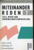 Miteinander reden 2 stile, werte und persönlichkeitsentwicklung differentielle psychologie der kommunikation.. Schulz von Thun Friedemann