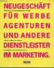 Neugesch&auml;ft f&uuml;r werbe agenturen und andere dienstleister im marketing.. Siegfried A.Willing