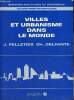Villes et urbanisme dans le monde - Collection initiation aux études de géographie.. J.Pelletier & Ch.Delfante