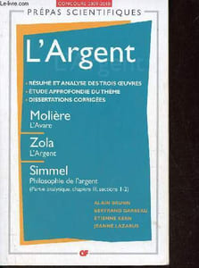 L'argent - Molière l'avare, Zola l'argent, Simmel philosophie de l'argent (partie analytique chapitre 3 sections 1-2) - Concours d'entrée aux grandes écoles scientifiques 2009-2010.
