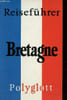 Polyglott-Reisef&uuml;hrer Bretagne.. Collectif