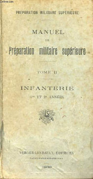 Préparation militaire supérieure - Manuel de préparation militaire supérieure - Tome 2 : Infanterie 1re et 2e années. Collectif