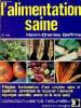 L'alimentation saine - principes fondamentaux d'une nutrition saine et équilibrée,permettant de recouvrer l'immunité organique naturelle,source de la ...