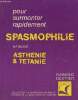 Pour surmonter la spasmophilie l'asthénie la tétanie - collection la santé dans ma poche.. Dextreit Raymond
