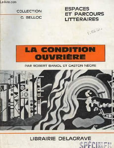 La condition ouvrière - Collection G.Bellooc espaces et parcours littéraires.