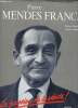 Pierre Mendes France 1907-1982 la passion de la vérité !. Dartigues Richard & Delabarre Francis