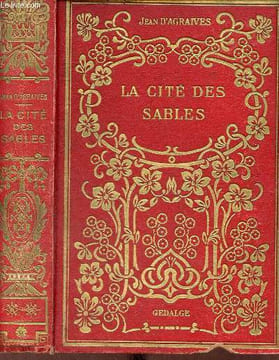 La cité des sables roman d'aventures et d'aviation.. D'Agraives Jean