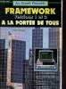 Les grands logiciels Framework tm versions 1 et 2 à la portée de tous.. Hoenig Alan